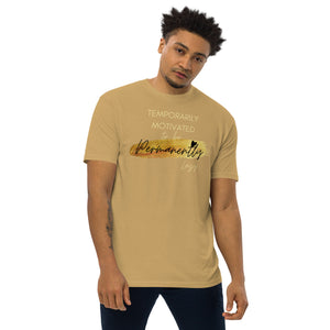 Temporarily Motivated Premium Heavyweight Tee